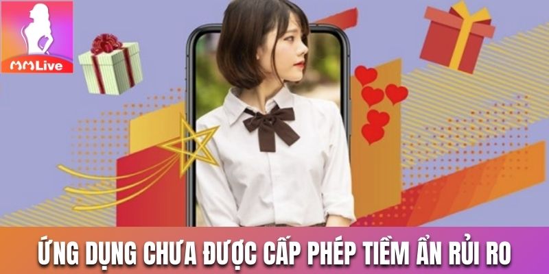 Ứng dụng chưa được cấp phép tại Việt nam nên có thể tiềm ẩn rủi ro về bảo mật thông tin