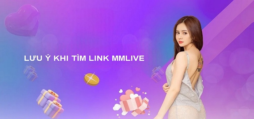Một số lưu ý quan trọng người dùng cần nắm khi tìm link truy cập MMlive