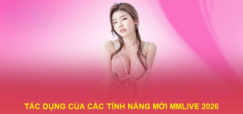  Những tính năng giúp người dùng tương tác tốt hơn trên nền tảng