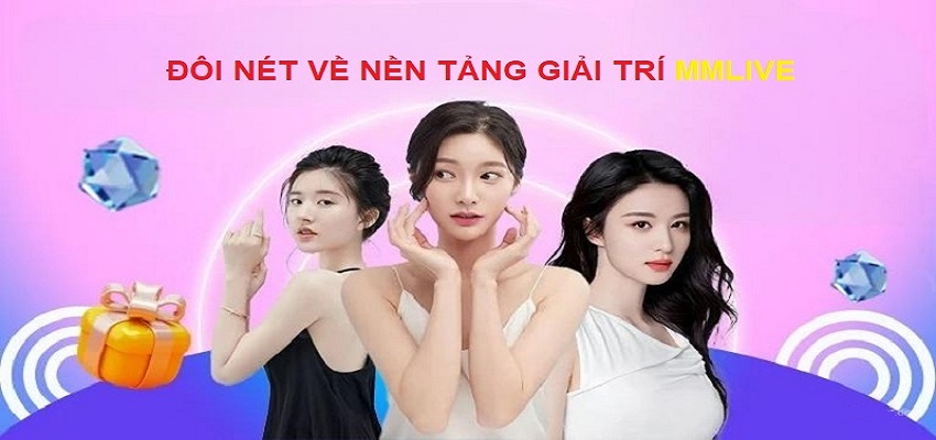 Giới thiệu khái quát về nền tảng livestream MMlive