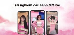 Trải nghiệm các sảnh MMlive – Khám Phá Không Gian Livestream Sôi Động