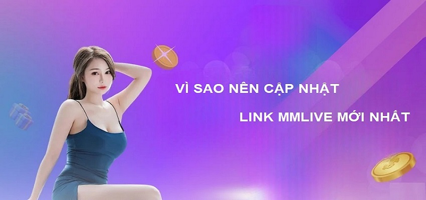 Cập nhật link MMlive mới nhất giúp người dùng truy cập đúng trang chính thức